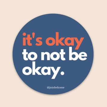 It's Okay to Not Be Okay Sticker (Water-Resistant)